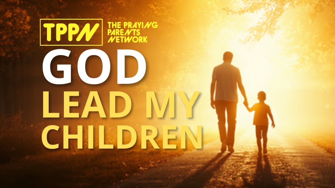 A Prayer for God to Lead Our Children - YouTube