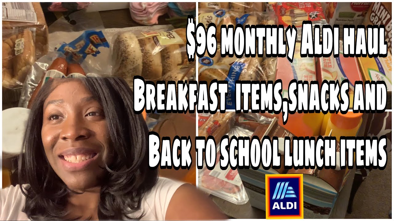 96 monthly Aldi grocery haul (breakfast items, snacks,and back to