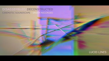 DISASSEMBLED/DECONSTRUCTED - cinematic soundscape - dream recorded - DEXED, OCTATRACK, AKAI S3000