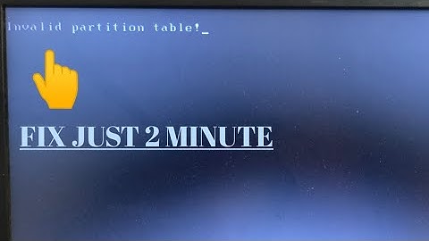 how to fix invalid partion table error |