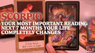 SCORPIO: THE MOST IMPORTANT READING I'VE  DONE ON THIS CHANNEL. NEXT 7 MONTHS THE PUZZLE CONNECTS