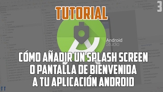 [Tutorial] How to add a Splash Screen to your Android app