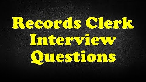Records Clerk Interview Questions