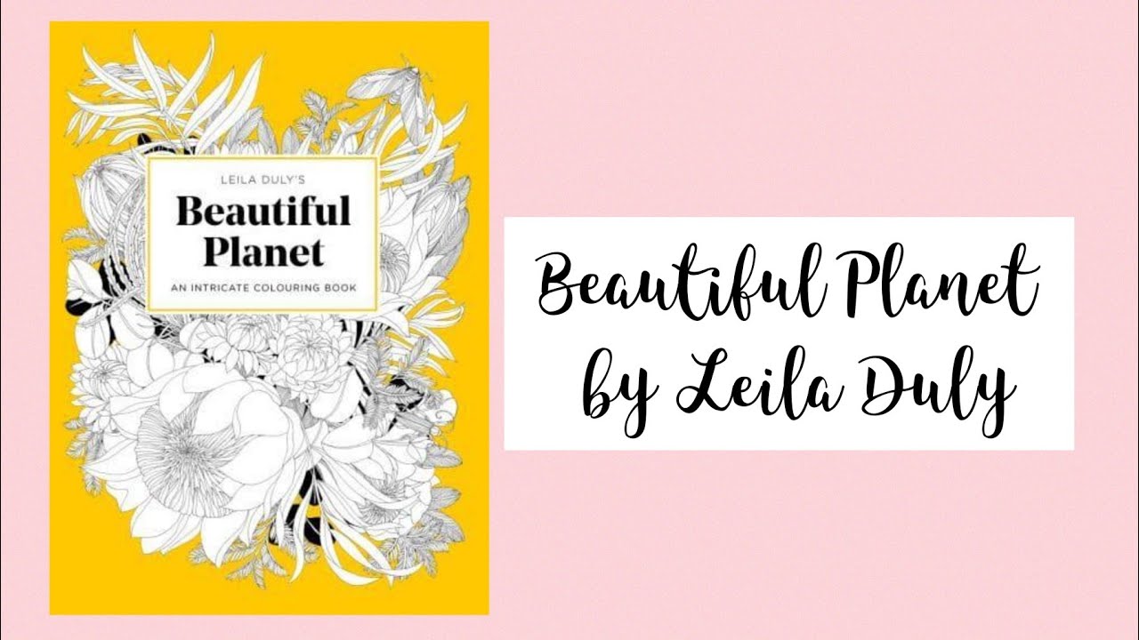 COLOURING BOOK FLIP THROUGH: Beautiful Planet by Leila Duly! | Adult Colouring!