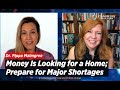 Money Is Looking for a Home; Prepare for Major Shortages Warns Former President Bush Advisor