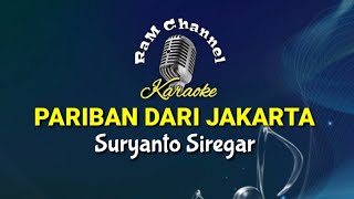 PARIBAN DARI JAKARTA - SURYANTO SIREGAR || KARAOKE LAGU DJ