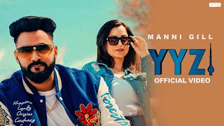 YYZ (Official Video) Manni Gill | GillSaabMusic | Sagar Kanda | New Punjabi Song 2023