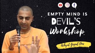 EMPTY MIND IS DEVIL'S WORKSHOP | Achyut Gopal Das | 2 min Wisdom