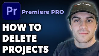 How to Delete Adobe Premiere Pro Projects (Full 2025 Guide)