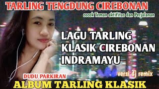 LAGU TARLING KLASIK CIREBONAN INDRAMAYU|ATI DUDU PARKIRAN|DJ REMIX|Dewi Kirana @diaryhijrah_17