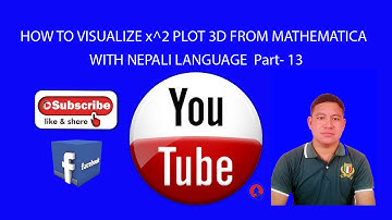 HOW TO VISUALIZE x^2 PLOT 3D FROM MATHEMATICA WITH NEPALI LANGUAGE Part - 13  Sundar singh bohara