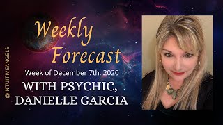 Weekly Energy Forecast for 12/7/2020 with Psychic/Medium, Danielle Garcia