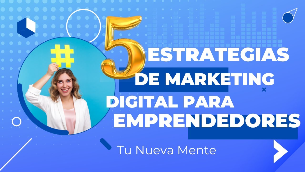 Principales Estrategias de Marketing Digital para Emprendedores - YouTube