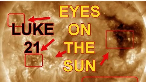 Luke 21 | " LOOK TO THE SUN  FOR SIGNS " Jesus Told Us  / I Bring Only 1%