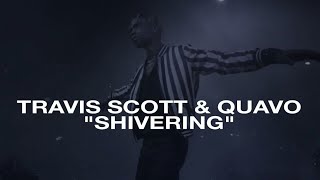 Travis Scott & Quavo - SHIVERING (Unreleased)