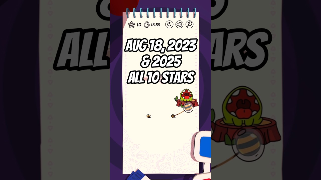 Cut the Rope Daily: August 18, 2023 & 2025 (All 10 stars) 