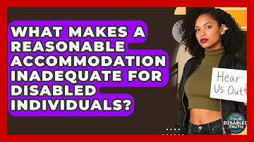 What Makes A Reasonable Accommodation Inadequate For Disabled Individuals? - Your Disabled Truth