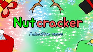 🎄❄️Nutcracker🎁⛄️/Animation meme/MaksimAnimations
