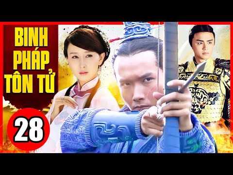 Tải Nhanh Phim Mới 2022 Thuyết Minh | BINH PHÁP TÔN TỬ – TẬP 28 | Phim Bộ Cổ Trang Trung Quốc Hay Nhất