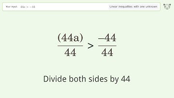 Solving Linear Inequalities: 44a is Greater Than  -44