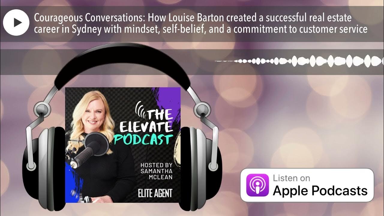 Courageous Conversations How Louise Barton created a successful real