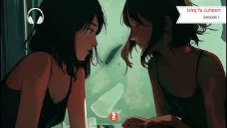 Ishq Ya Junoon | Audio Series | Episode 1 | Kuku FM
