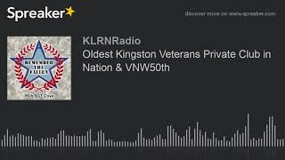 Oldest Kingston Veterans Private Club in Nation & VNW50th