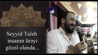 Seyyid Taleh - insanin üreyi gözel olanda Resimi