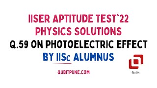 Q.59 | IISER Aptitude Test 2022 Physics Solutions | @qubitpune