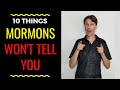 10 Things Mormons WON'T Tell You