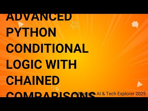 Advanced Python Conditional Logic with Chained Comparisons