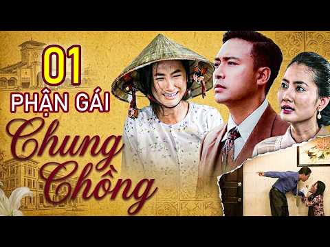 PHẬN GÁI CHUNG CHỒNG Tập 01 | Phim Truyện Việt Nam Hay Mới Nhất | Phim Xưa Việt Nam 2026 | Phim THVL