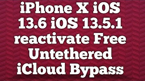 untethered icloud bypass iPhone X iOS 13.6 iOS 13.5 iOS 13.5.1 reactivate Free Life Time MAC