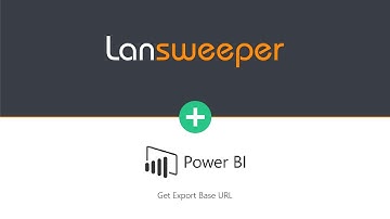 Lansweeper Integration Power BI - Get Export Base URL