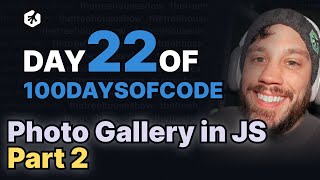 Day 22: Photo Gallery App in Vanilla JS - Part 2