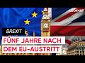 5 Jahre Brexit – Erfolg oder teures Eigentor?