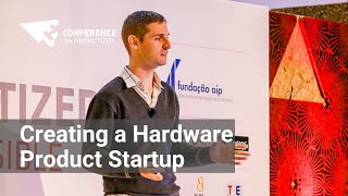Famous João Carreiro - 10 Challenges of Creating a Hardware Product Startup Profile