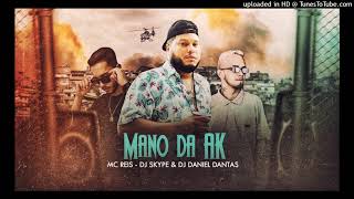 MC Reis - Mano do AK (DJ DANIEL DANTAS & DJ SKYPE)