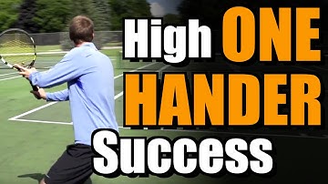 High One Handed Backhand Success