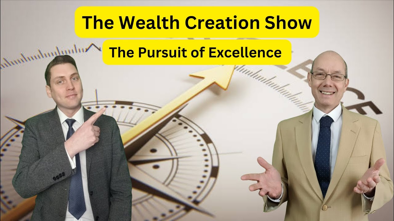 EP 104: The Wealth Creation Show: The Pursuit of Excellence - YouTube