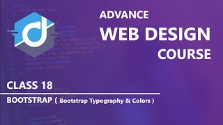 Bootstrap Typography & Colors | Advance Web Design Course | Class 18