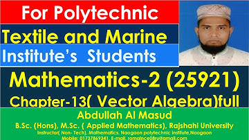 Polytechnic, textile and Marine institute, Math-2( 25921), Vector Algebra, chapter-13 ,full chapter