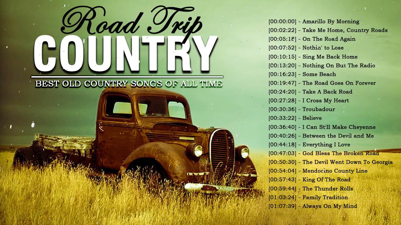 Take Me Home Country Roads Classic Country Best Songs   Best Classic Country Song Roadtrip Playlist