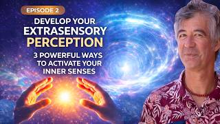 Episode 2 Develop Your Extra Sensory Perceptions Three Powerful Ways to Activate your Inner Senses