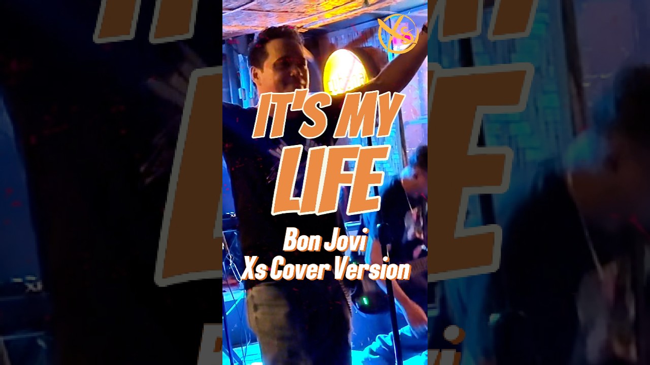 It's My Life - Bon Jovi (Xs Cover Version)