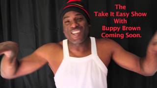 Lennox Buppy Brown intro "THE TAKE IT EASY SHOW" 2013
