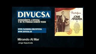 Jorge Sepulveda - Mirando Al Mar - Divucsa