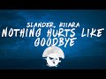 SLANDER Nothing Hurts Like Goodbye Lyrics With Kiiara mp3