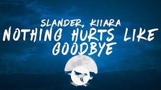 Video voorbeeld van "SLANDER - Nothing Hurts Like Goodbye (Lyrics) with Kiiara"