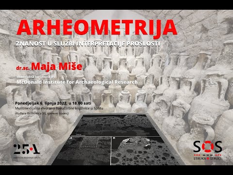 MAJA MIŠE: Arheometrija - Znanost u službi interpretacije prošlosti